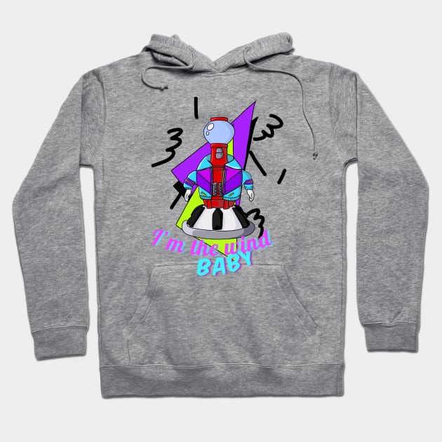 I’m the wind baby Hoodie by keriilynne@gmail.com